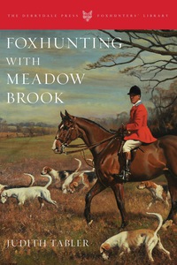 صورة الغلاف: Foxhunting with Meadow Brook 9781586671518