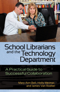 Imagen de portada: School Librarians and the Technology Department: A Practical Guide to Successful Collaboration 9781586835392
