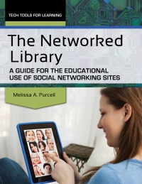 Cover image: The Networked Library: A Guide for the Educational Use of Social Networking Sites 9781586835453