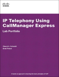 Cover image: IP Telephony Using CallManager Express Lab Portfolio 1st edition 9781587131769