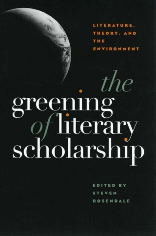 Omslagafbeelding: The Greening Of Literary Scholarship 9780877458036