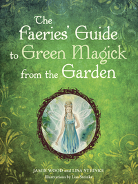 Cover image: The Faerie's Guide to Green Magick from the Garden 9781587613548
