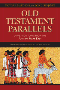 صورة الغلاف: Old Testament Parallels: Laws and Stories from the Ancient Near East, Fully Revised and Expanded Edition 4th edition 9780809149896