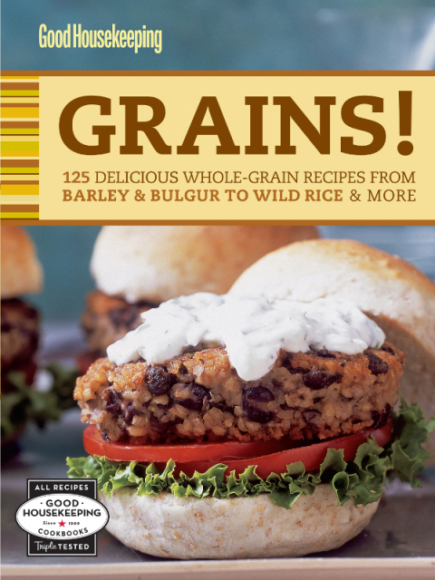 Good Housekeeping Grains!: 125 Delicious Whole-Grain Recipes from Barley & Bulgur to Wild Rice & More - FULL INSTANT DOWNLOAD | PDF DOCX EPUB
