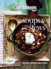 Cover image: Good Housekeeping Soups & Stews 9781588165497