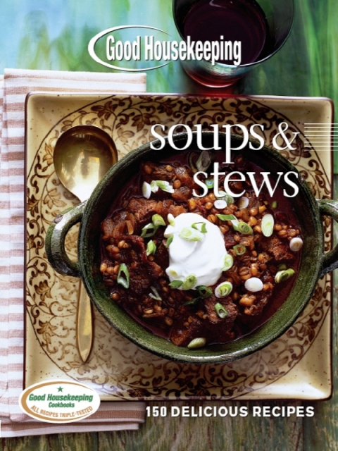Good Housekeeping Soups & Stews: 150 Delicious Recipes - FULL INSTANT DOWNLOAD | PDF DOCX EPUB