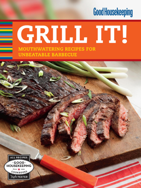 Good Housekeeping Great Recipes: Grilling: Mouthwatering Recipes for Unbeatable Barbecue - FULL INSTANT DOWNLOAD | PDF DOCX EPUB