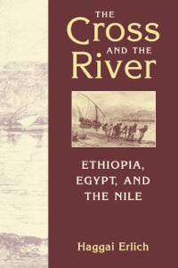 Cover image: The Cross and the River: Ethiopia, Egypt, and the Nile 9781626371927