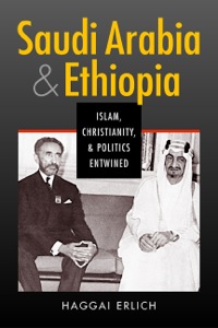 Cover image: Saudi Arabia and Ethiopia: Islam, Christianity, and Politics Entwined 1st edition 9781626371934