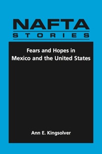 Cover image: NAFTA Stories: Fears and Hopes in Mexico and the United States 1st edition 9781555879747