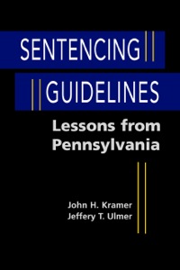Cover image: Sentencing Guidelines: Lessons from Pennsylvania 9781588265999