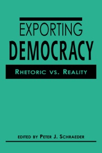 Cover image: Exporting Democracy: Rhetoric vs. Reality 9781588260567