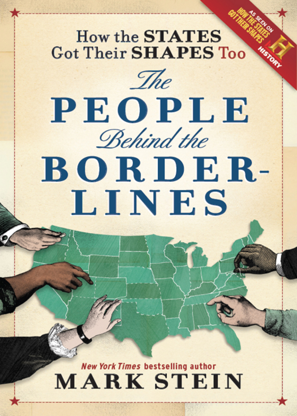 How the States Got Their Shapes Too The People Behind the Borderlines