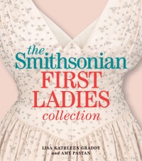 Cover image: The Smithsonian First Ladies Collection 9781588344694