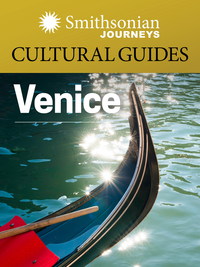 Cover image: Smithsonian Journeys Cultural Guide: Venice