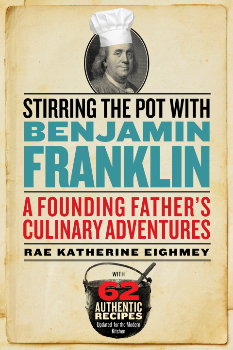 Stirring the Pot with Benjamin Franklin: A Founding Father's Culinary Adventures - FULL INSTANT DOWNLOAD | PDF DOCX EPUB