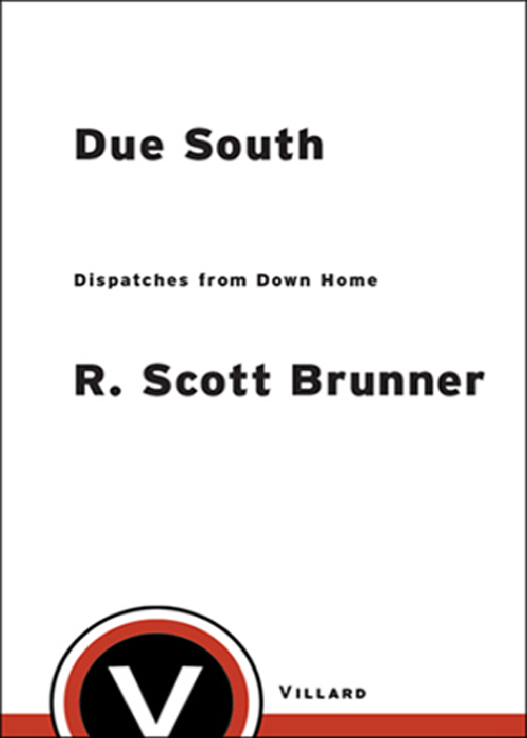 Due South Dispatches from Down Home