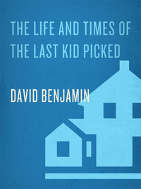 Cover image: The Life and Times of the Last Kid Picked 9780375507281