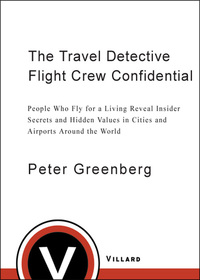 Cover image: Travel Detective Flight Crew Confidential 9780375759710