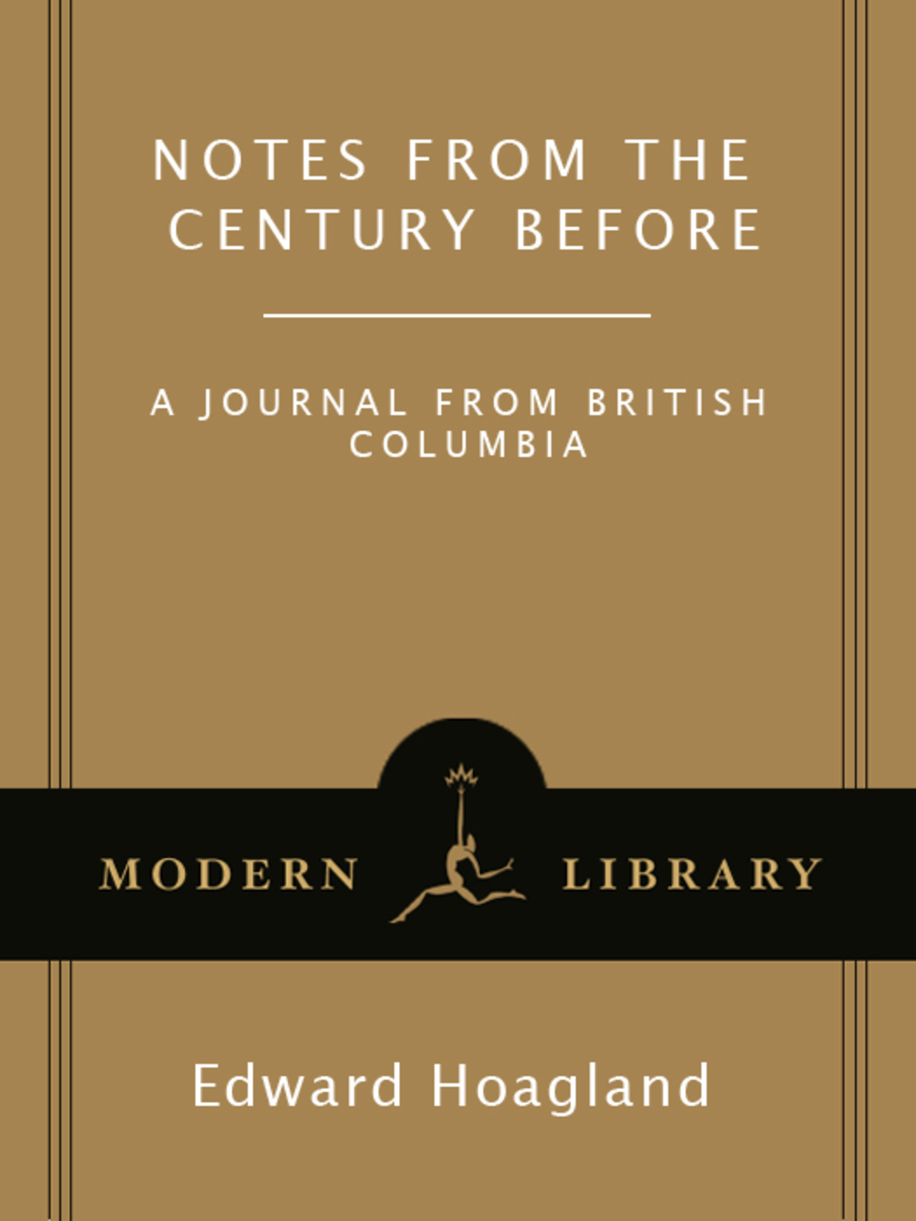 Notes from The Century Before A Journal from British Columbia
