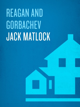 Cover image: Reagan and Gorbachev 9780679463238