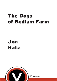Cover image: The Dogs of Bedlam Farm 9781400062430