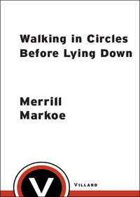 Cover image: Walking in Circles Before Lying Down 9781400064830