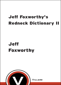 Cover image: Jeff Foxworthy's Redneck Dictionary II 9781400065684