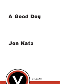 Cover image: A Good Dog 9781400061891