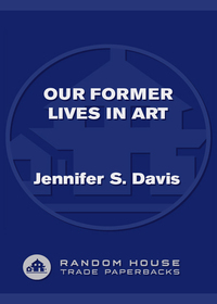 Cover image: Our Former Lives in Art 9780812973525