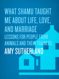 Cover image: What Shamu Taught Me About Life, Love, and Marriage 9781400066582