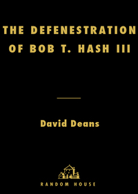 Cover image: The Defenestration of Bob T. Hash III 9781400067008