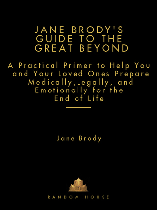 Cover image: Jane Brody's Guide to the Great Beyond 9781400066544
