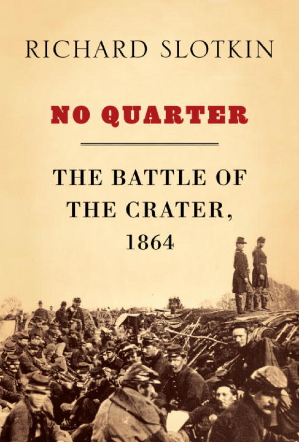 No Quarter The Battle of the Crater, 1864