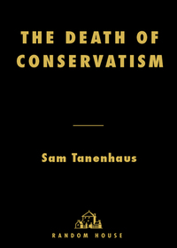 Cover image: The Death of Conservatism 9781400068845