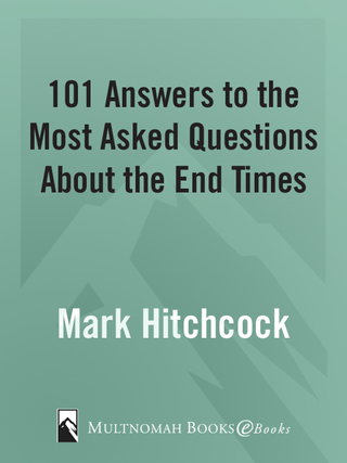 Cover image: 101 Answers to the Most Asked Questions about the End Times 9781576739525