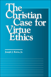 Titelbild: The Christian Case for Virtue Ethics 9780878406210