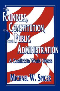 Imagen de portada: The Founders, the Constitution, and Public Administration 9780878405817