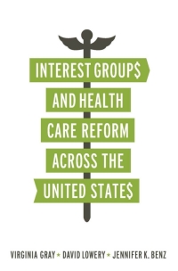 Omslagafbeelding: Interest Groups and Health Care Reform across the United States 9781589019898