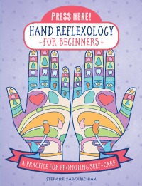 表紙画像: Press Here! Hand Reflexology for Beginners 9781589239760