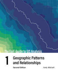 Omslagafbeelding: The Esri Guide to GIS Analysis, Volume 1 2nd edition 9781589485792
