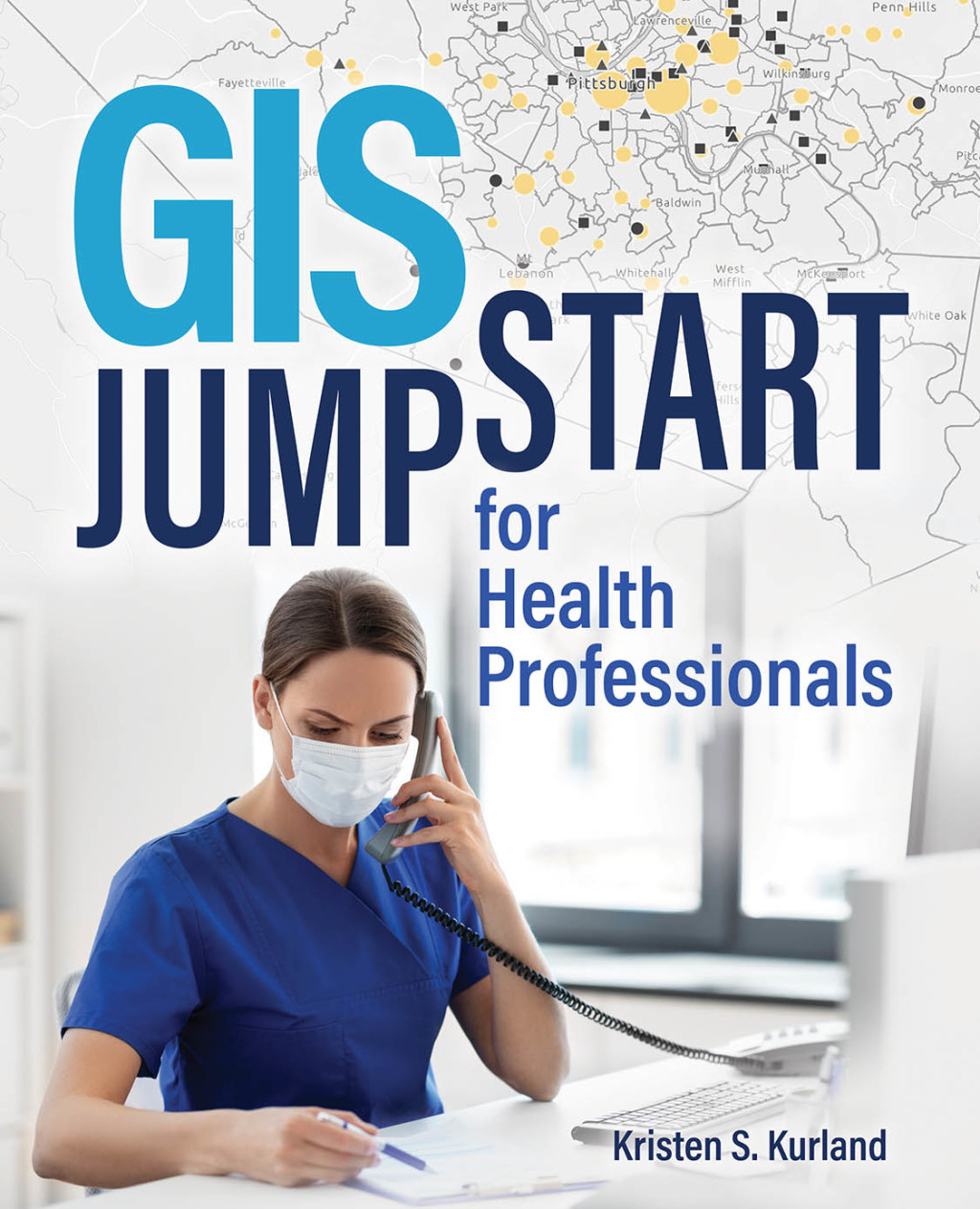 GIS Jump Start for Health Professionals 1st Edition