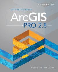 Cover image: Getting to Know ArcGIS Pro 2.8 4th edition 9781589487017