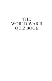 صورة الغلاف: The World War II Quiz Book 9781589793941