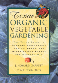 صورة الغلاف: Texas Organic Vegetable Gardening 9780884158554