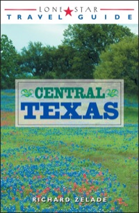 صورة الغلاف: Lone Star Travel Guide to Central Texas 9781589796041