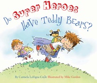 Cover image: Do Super Heroes Have Teddy Bears? 9781589796935