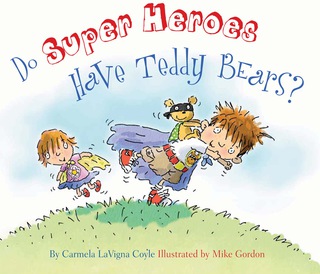 صورة الغلاف: Do Super Heroes Have Teddy Bears? 9781589796935