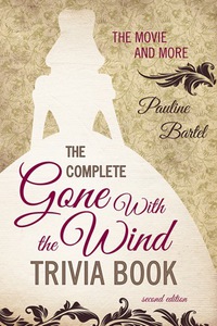 Cover image: The Complete Gone With the Wind Trivia Book 2nd edition 9781589798205