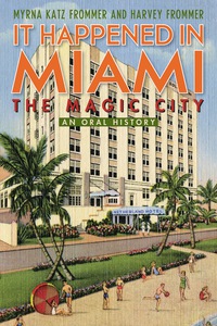 Imagen de portada: It Happened in Miami, the Magic City 9781589799509